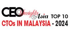 Top 10 CTOs in Malaysia - 2024