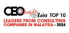 Top 10 Leaders From Consulting Companies In Malaysia - 2024