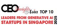 Top 10 Leaders from Generative AI Startups in Singapore - 2025