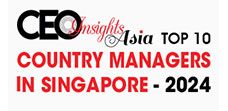 Top 10 Country Managers In Singapore - 2024