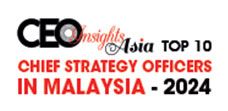 Top 10 Chief Strategy Officer In Malaysia - 2024