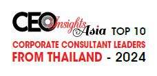 Top 10 Corporate Consultant Leaders from Thailand - 2024