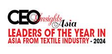 Leaders of the Year in Asia from Textile Industry - 2024