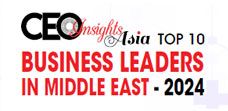 Top 10 Business Leaders in Middle East - 2024