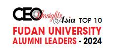 Top 10 Fudan University Alumni Leaders - 2024