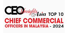 Top 10 Chief Commercial Officers In Malaysia - 2024