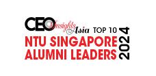 Top 10 NTU Singapore Alumni Leaders -2024