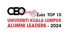 Top 10 University Kuala Lumpur Alumni Leaders - 2024