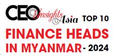 Top 10 Finance Heads In Myanmar - 2024