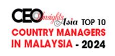 Top 10 Country Managers In Malaysia - 2024