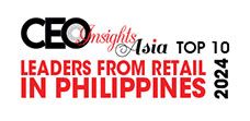 Top 10 Leaders From Retail In Philippines - 2024