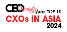 Top 10 CXOs In Asia - 2024